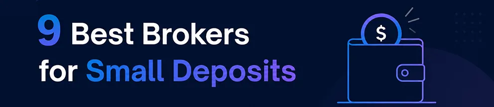 9 Best Brokers for Small Deposits