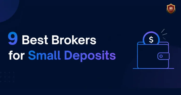 9 Best Brokers for Small Deposits