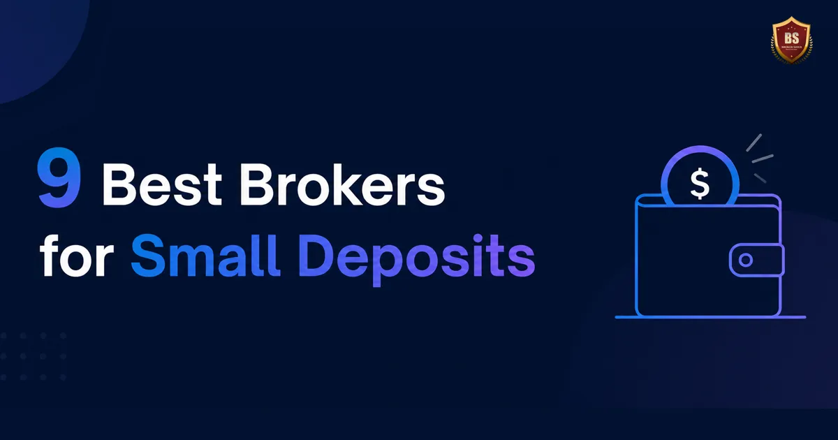 9 Best Brokers for Small Deposits