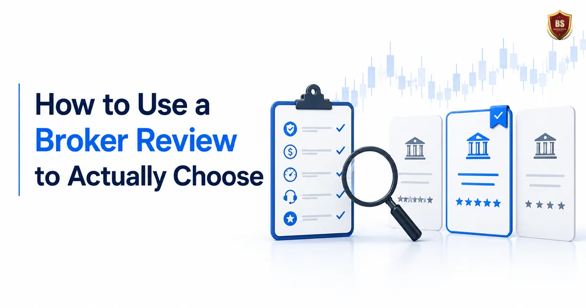 Regulated Forex Broker Review Criteria 3 How to Use a Broker Review to Actually Choose