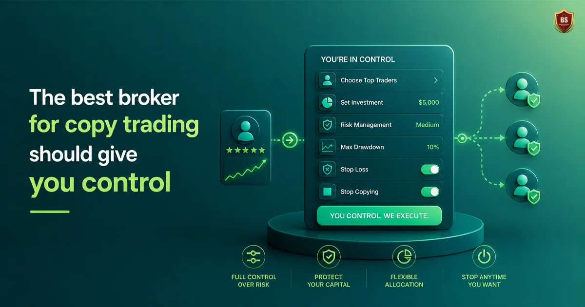The best broker for copy trading should give you control
